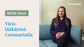 Yleislääkäri | Coronaria | Yleislääkärinä Coronarialla - kokemuksia