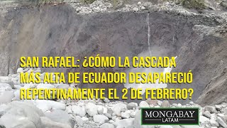 San Rafael: ¿Cómo la cascada más alta de Ecuador desapareció repentinamente el 2 de febrero?