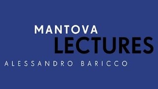 Mantova Lectures - Alessandro Magno. Sulla narrazione - (07-01-2017)