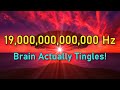 BRAIN EUPHORIA at 3mins! (19 TRILLION Hz) • ASMR: Mind, Body & Spine Tingling Sensations