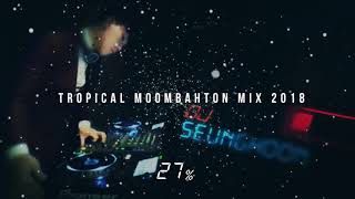 Tropical Moombahton Mix 2018