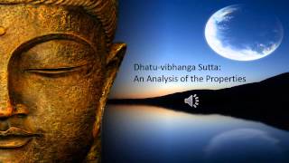 Dhatu vibhanga Sutta: An Analysis of the Properties