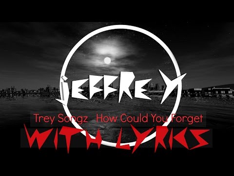 Trey Songz - How Could You Forget // Lyrics Trey Songz - How Could You Forget // Lyrics