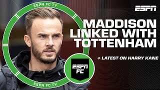 Latest on Tottenham: Linked with James Maddison, Harry Kane to stay? | ESPN FC