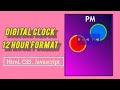 How To Make Digital Clock in 12 Hour Format Using HTML,CSS And Javascript | Responsive Digital Clock