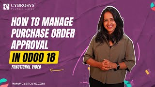 How to Manage Purchase Order Approval in Odoo 18 | Odoo 18 Purchase Tutorials | Odoo 18 New Features