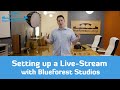 Setting up a Live-stream with Blueforest Studios