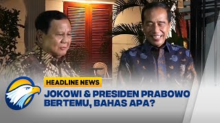 [HEADLINE NEWS, 06/12] Jokowi dan Prabowo Subianto Bertemu di Kertanegara, Apa yang Dibahas?