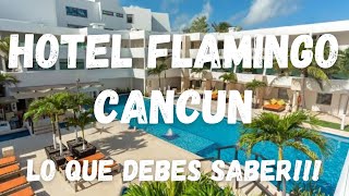 HOTEL FLAMINGO CANCÚN 🔴 ¿es tan malo? ✅ No vayas sin saber esto