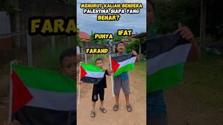 MENURUT  KALIAN BENDERA PALESTINA SIAPA YANG BENAR PUNYA IFAT ATAU PUNYA FARAND?