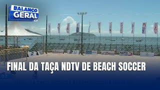 Final da Taça NDTV de Beach Soccer agita Arena da Enseada