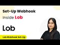 How to Set-Up Webhook Inside Lob?