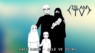 Haci Şahin - Aile ve Islah yeni