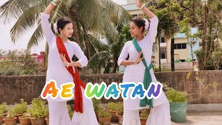 Ae Watan || Raazi ||Sunidhi Chauhan ||Independence Day Dance || Dance Cover ||