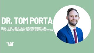 Dr Tom Porta: How to differentiate, embracing diverse teaching approaches and inclusive education.