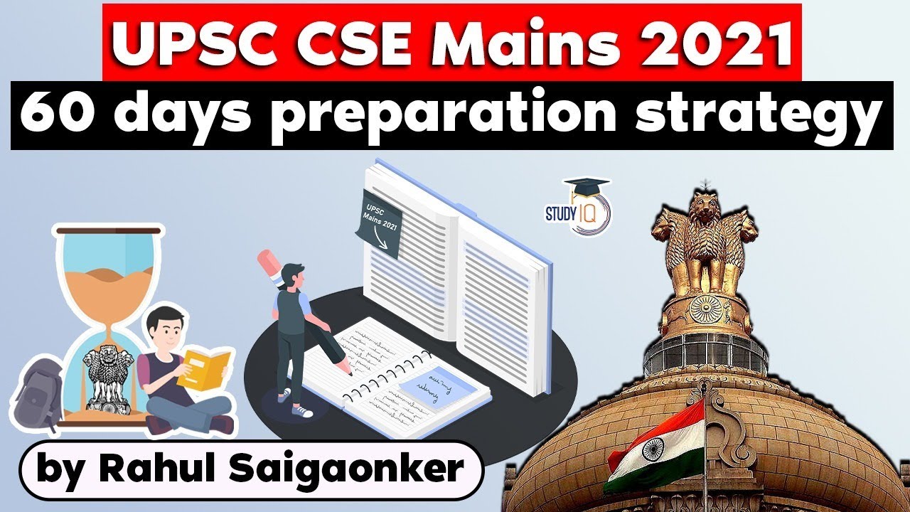 UPSC CSE Mains 2021 - Sixty Days Preparation Strategy For UPSC Mains ...