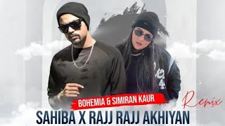 Sahiba & Rajj Rajj Akhiyan Roiya   Bohemia  X  Simiran Kaur Dhadii  New Punjabi Mashup Song 2022
