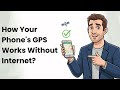 How Your Phone's GPS Works Without Internet