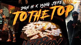 Don H \u0026 Yung Jefe - To The Top ( Video Oficial )