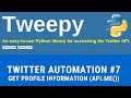Python Tweepy Twitter Automation - Get Profile Information | #71 (Twitter Automation with Tweepy #7)