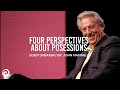 Four Perspectives About Possessions | Guest Speaker Dr. John Maxell