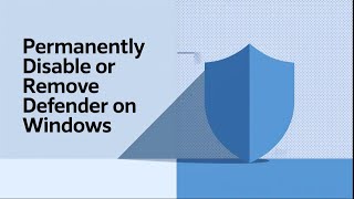 How to Permanently Disable or Remove Windows Defender on Windows 10 & 11 [Step-by-Step Guide]!