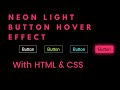 Awesome Neon Light Button Animation Effects on Hover | Advanced CSS step by step full tutorial