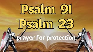 PSALM 91 AND PSALM 23, TWO MOST POWERFUL PRAYER PSALMS IN THE BIBLE FOR PROTECTION #psalm91 #psalm23