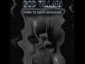 GOD VILLAIN - Down to Earth Mutations (Full Compilation)