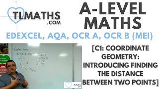 A-Level Maths: C1-03 [Coordinate Geometry: Introducing Finding the Distance between Two Points]