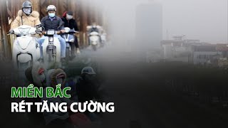 Miền Bắc Rét tăng cường| VTC14