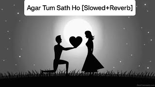 Agar Tum Sath Ho Song [Slowed+Reverb] || Hindi lofi song | MP Lofi |
