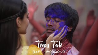 Tum Tak - Javed Ali [WORMONO x Veerdo Lofi Remake] | Raanjhanaa | Bollywood Lofi