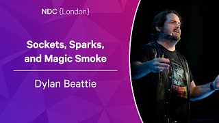 Sockets, Sparks, and Magic Smoke - Dylan Beattie - NDC London 2023