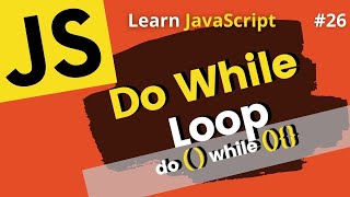 JavaScript Do While Loop | How to use Do While Loops | Learn JavaScript