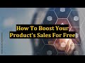 How To Boost Your Product's Sales For Free