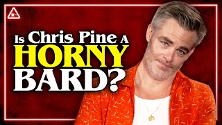 Is Chris Pine A Horny Bard? | DUNGEONS \u0026 DRAGONS Interview