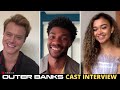 Outer Banks Interview - Madison Bailey, Jonathan Daviss , and Rudy Pankow