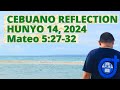 [CEBUANO]: Hunyo 14, 2024 | Mateo 5:27-32 | Biyernes sa Ika-10 nga Semana Sulod sa Tuig. Cycle B.