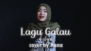 LAGU GALAU AL GHAZALI COVER BY HANA