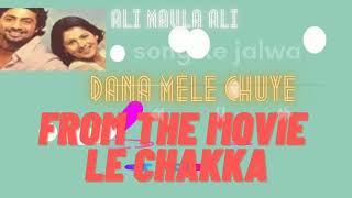 Dana Mele || Ali Maula Ali || Le Chakka