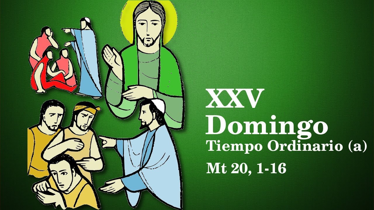 XXV Domingo Del Tiempo Ordinario (A) - YouTube