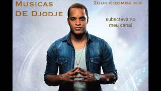 Kizomba 2015 [ Best of Djodje ] MIXES LOVE SONGS (NEW \u0026 OLD ZOUK, CABO MUSIC)