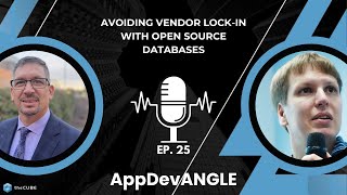 Avoiding Vendor Lock-In with Open Source Databases | Paul Nashawaty & Peter Zaitsev | AppDevANGLE