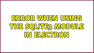Error when using the sqlite3 module in electron