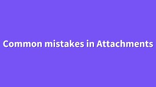 Common mistakes in attachments