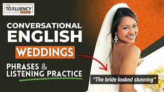 LEARN ENGLISH PODCAST: ESSENTIAL CONVERSATIONAL WEDDING VOCABULARY (LISTENING PRACTICE W/ SUBTITLES)