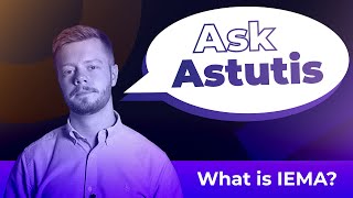 Ask Astutis Series: What is IEMA? | Your Environmental and Sustainability Journey