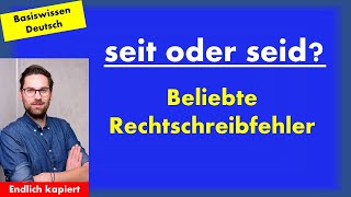 seid oder seit? - Rechtschreibung einfach erklärt