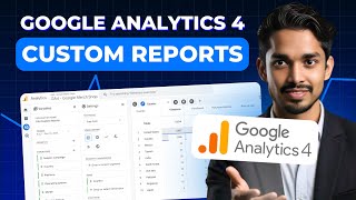 GA4 Custom Reports | How to Create Custom Reports in Google Analytics 4 Step by Step Tutorial